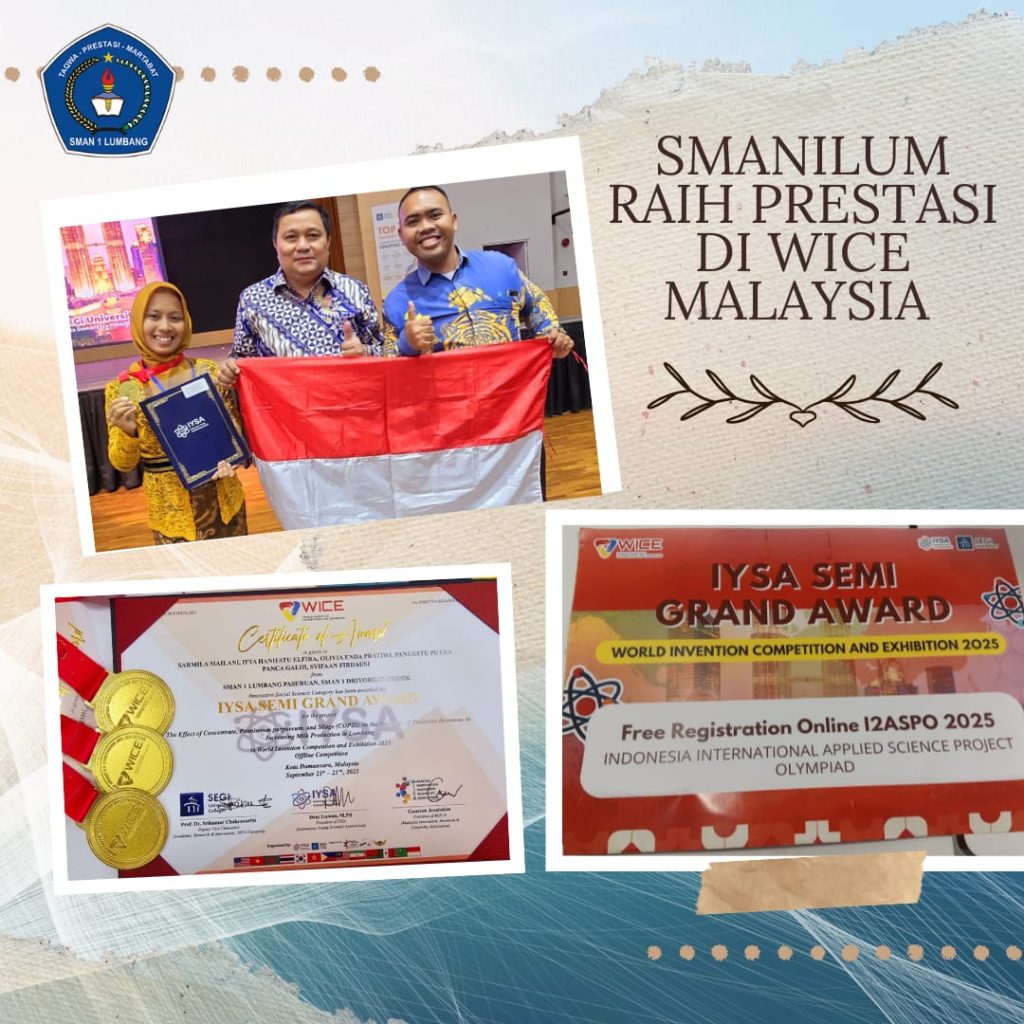 SMAN 1 Lumbang Raih Medali Emas, IYSA Semi Grand Award, dan MYSO Award Pada Ajang Internasional WICE 2025 di Malaysia*